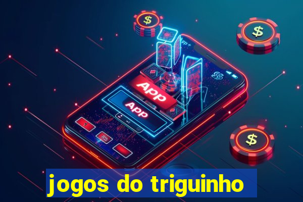 jogos do triguinho